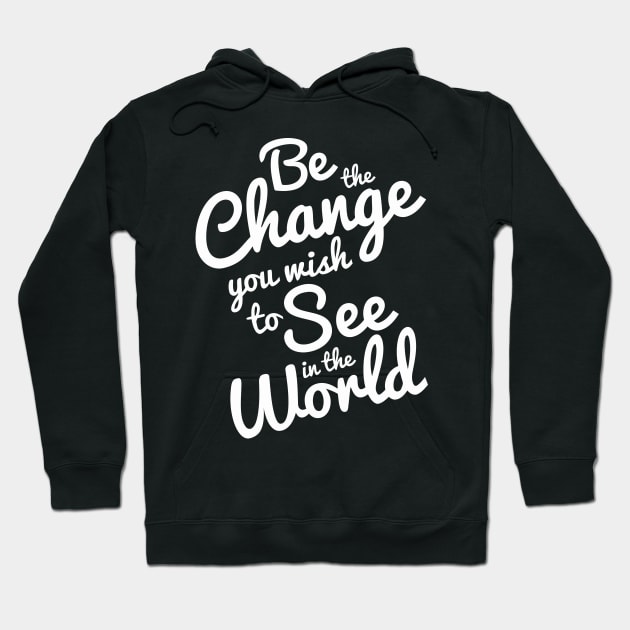 Be the change Hoodie by aografz